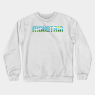 MOUNTAIN a wonderful gift for The Earth Crewneck Sweatshirt